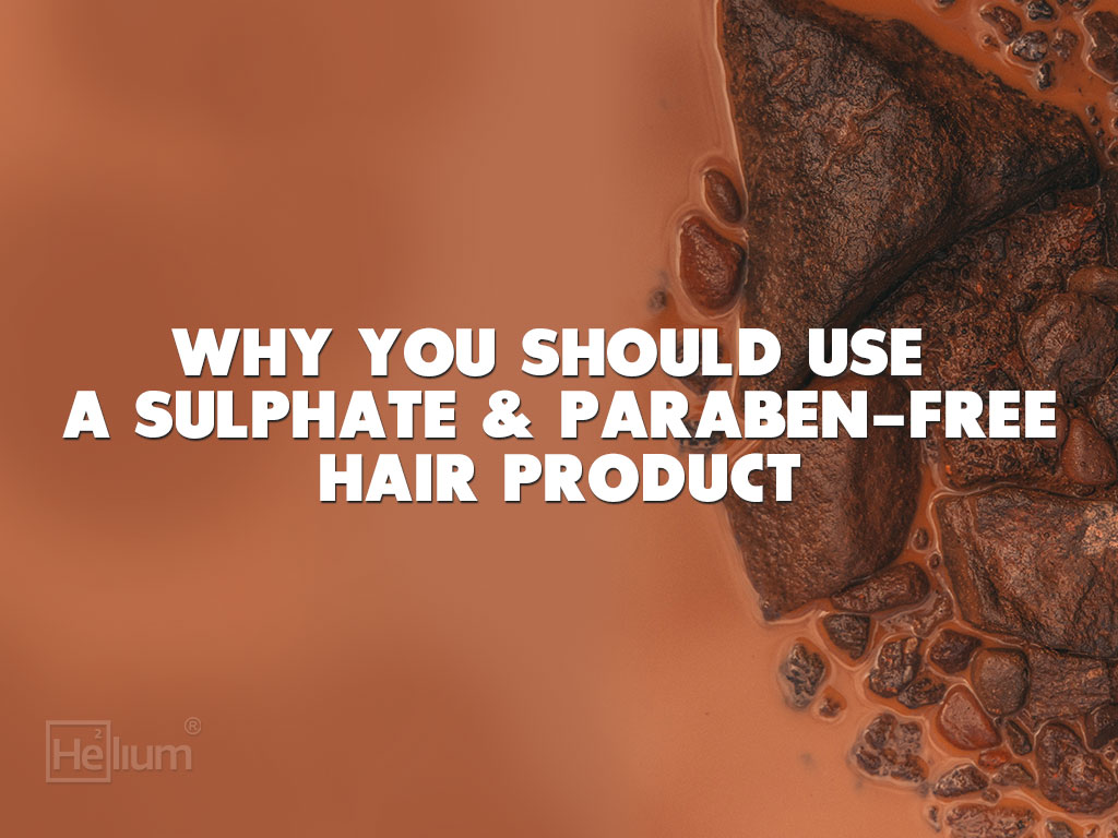 WHY YOU SHOULD USE A SULPHATE AND PARABEN-FREE HAIR PRODUCT